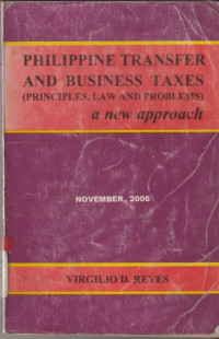 Philippine Transfer and Business Taxes (Priciples, Law and Problems)