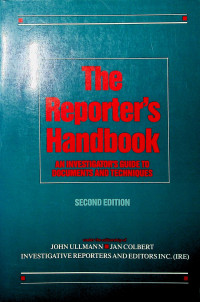 The Reporter's Handbook: An Investigator's Guide to Document and Techniques