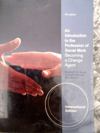 An Introduction to the Profession of Social Work Becoming a Change Agent