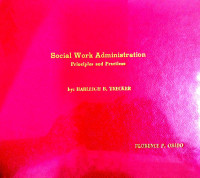 Social Work Administration: Principles and Practices