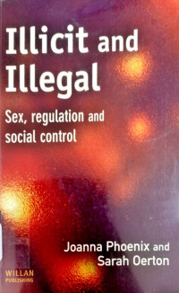 Illicit and Illegal: Sex, Regulation and Social Control