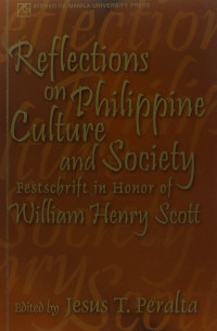 Reflections on Philippine Culture and Society: Festschrift in Honor of William Henry Scott