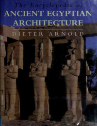 The Encyclopedia of Ancient Egyptian Architecture