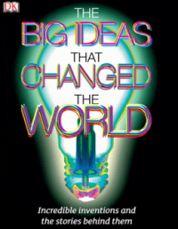 The Big Ideas That Changed The World