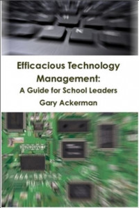 Efficacious Technology Management: A Guide for School Leaders