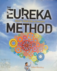 The Eureka Method How to Think Like an Inventor