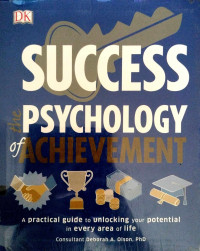 Success Psychology of Achievement: A Practical Guide to Unlocking your Potential in Every Area of Life