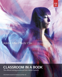 Adobe After Effects Classroom in a Book: The Official Training Workbook from Adobe Systems