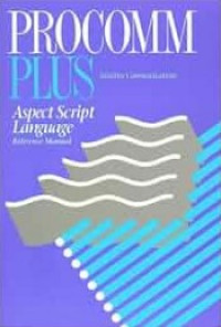 PROCOMM PLUS: Aspect Script Language Reference Manual