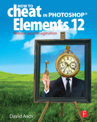 How to Cheat in Photoshop Elements 12: Release Your Imagination