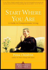 Start Where you are: A Guide to Compassionate Living