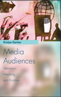 Media Audiences Television, Meaning, and Emotion