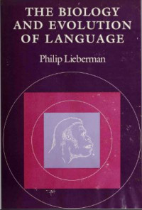 The Biology and Evolution of Language