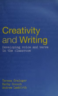 Creativity and Writing: Developing Voice and Verve in the Classroom