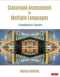 Classroom Assessment in Multiple Languages: A Handbook for Teachers