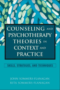 Counseling and Psychotherapy Theories in Context and Practice Skills, Strategies, and Techniques