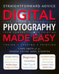 Straightforward Advice 
Digital Photography Made Easy