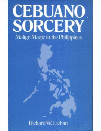 Cebuano Sorcery: Malign Magic in the Philippines