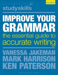 Improve Your Grammar: The Essential Guide to Accurate Writing