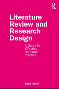 Literature Review and Research Design: A Guide To Effective Research Practice