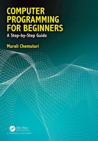 Computer Programming for Beginners (A step-by-step guide)