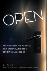 Open: The Philosophy and Practices that are Revolutionizing Education and Science