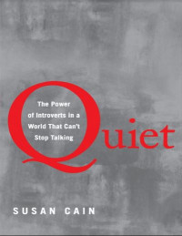 Quiet: The Power of Introverts in a World That Can't Stop Talking