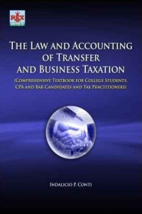 The Law and Accounting of Transfer and Business Taxation (Comprehensive Textbook for College students, CPA and Bar Candidates and Tax Practitioners)